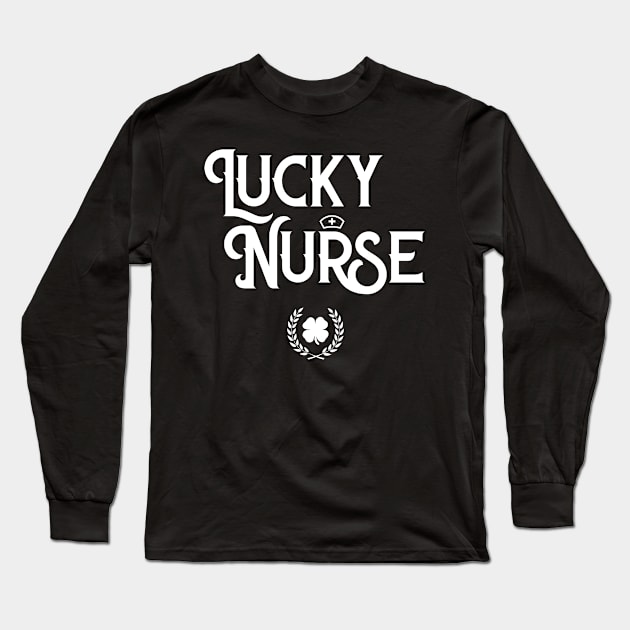 Lucky Nurse Funny St Patricks Day Long Sleeve T-Shirt by trendingoriginals